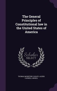 The General Principles of Constitutional law in the United States of America