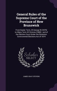 Couverture_General Rules of the Supreme Court of the Province of New Brunswick