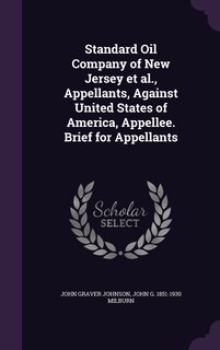 Couverture_Standard Oil Company of New Jersey et al., Appellants, Against United States of America, Appellee. Brief for Appellants