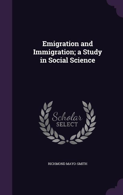 Front cover_Emigration and Immigration; a Study in Social Science