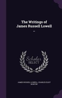 Front cover_The Writings of James Russell Lowell ..