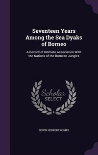Front cover_Seventeen Years Among the Sea Dyaks of Borneo