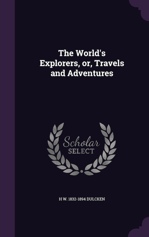 Couverture_The World's Explorers, or, Travels and Adventures