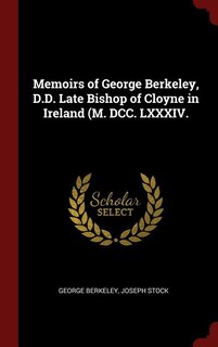 Front cover_Memoirs of George Berkeley, D.D. Late Bishop of Cloyne in Ireland (M. DCC. LXXXIV.