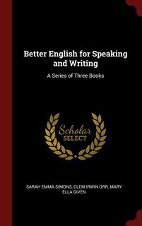 Better English for Speaking and Writing: A Series of Three Books