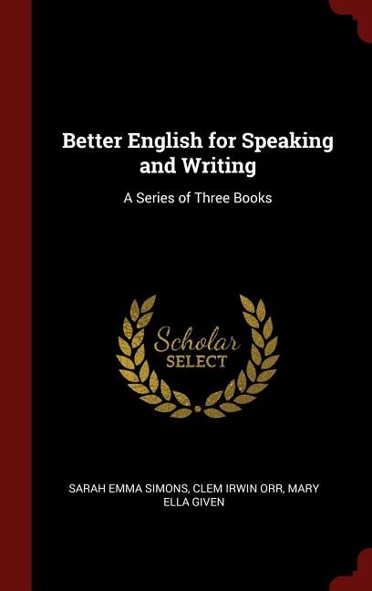 Better English for Speaking and Writing: A Series of Three Books