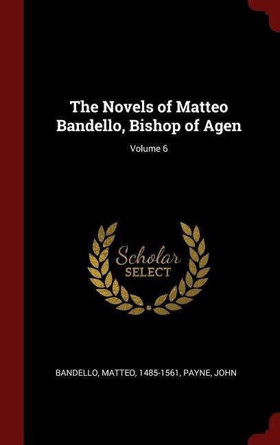 Couverture_The Novels of Matteo Bandello, Bishop of Agen; Volume 6