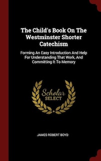 Front cover_The Child's Book On The Westminster Shorter Catechism