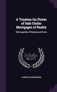 Front cover_A Treatise On Power of Sale Under Mortgages of Realty