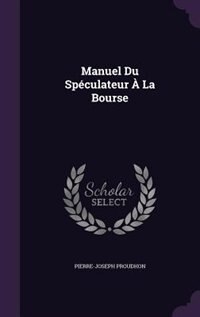 Front cover_Manuel Du Spéculateur À La Bourse