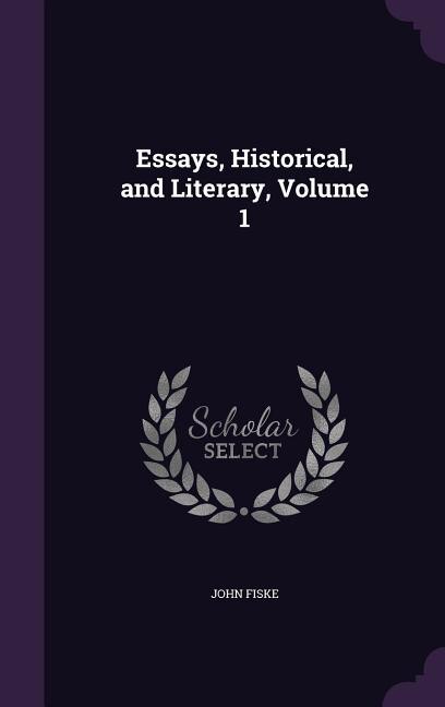 Couverture_Essays, Historical, and Literary, Volume 1