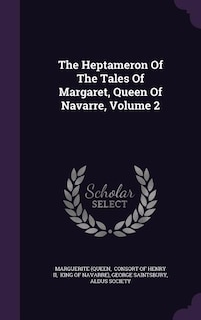 Front cover_The Heptameron Of The Tales Of Margaret, Queen Of Navarre, Volume 2