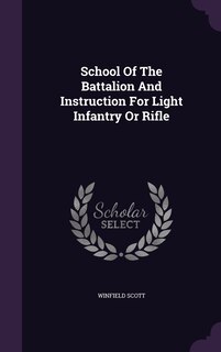 Front cover_School Of The Battalion And Instruction For Light Infantry Or Rifle