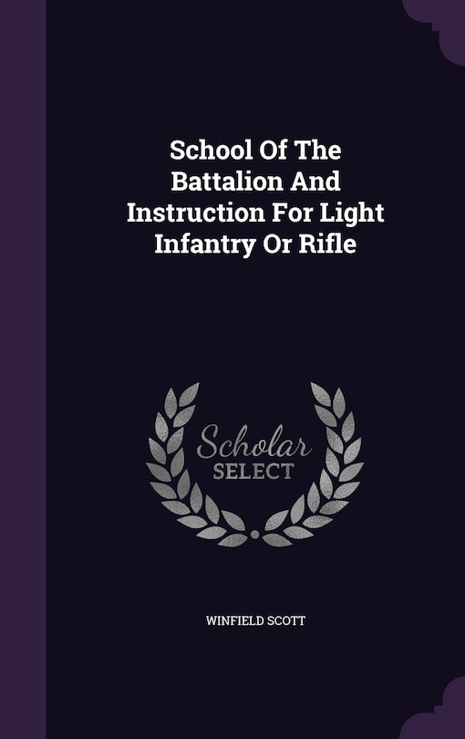 Front cover_School Of The Battalion And Instruction For Light Infantry Or Rifle