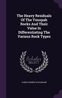 Couverture_The Heavy Residuals Of The Tonopah Rocks And Their Value In Differentiating The Various Rock Types