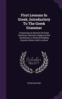 Front cover_First Lessons In Greek, Introductory To The Greek Grammar