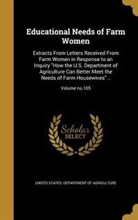 Educational Needs of Farm Women: Extracts From Letters Received From Farm Women in Response to an Inquiry How the U.S. Department of