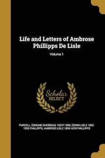 Life and Letters of Ambrose Phillipps De Lisle; Volume 1