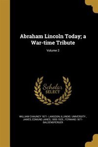 Front cover_Abraham Lincoln Today; a War-time Tribute; Volume 2