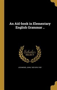 Couverture_An Aid-book in Elementary English Grammar ..