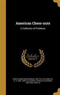 American Chess-nuts: A Collection of Problems
