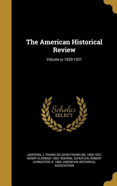 The American Historical Review; Volume yr.1920-1921