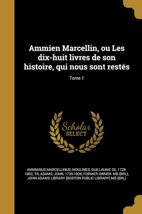 Front cover_Ammien Marcellin, ou Les dix-huit livres de son histoire, qui nous sont restés; Tome 1