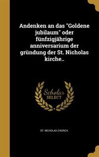 Andenken an das Goldene jubilaum oder fünfzigjährige anniversarium der gründung der St. Nicholas kirche..