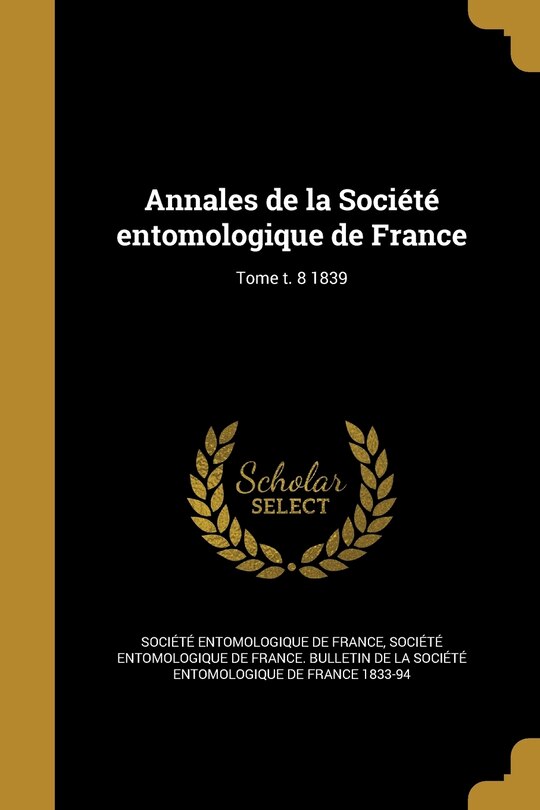 Front cover_Annales de la Société entomologique de France; Tome t. 8 1839