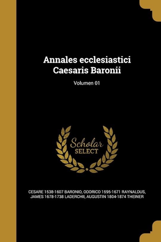 Annales ecclesiastici Caesaris Baronii; Volumen 01