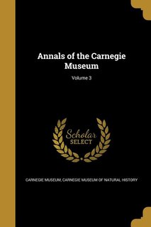 Front cover_Annals of the Carnegie Museum; Volume 3