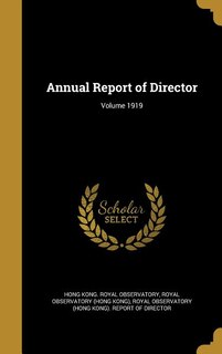 Annual Report of Director; Volume 1919