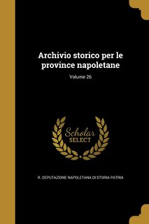 Archivio storico per le province napoletane; Volume 26