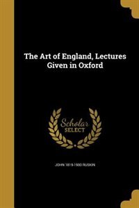 Front cover_The Art of England, Lectures Given in Oxford