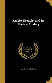 Front cover_Arabic Thought and Its Place in History