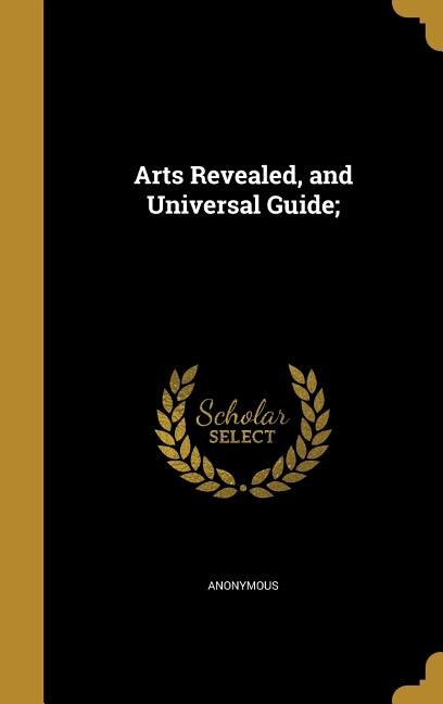 Couverture_Arts Revealed, and Universal Guide;
