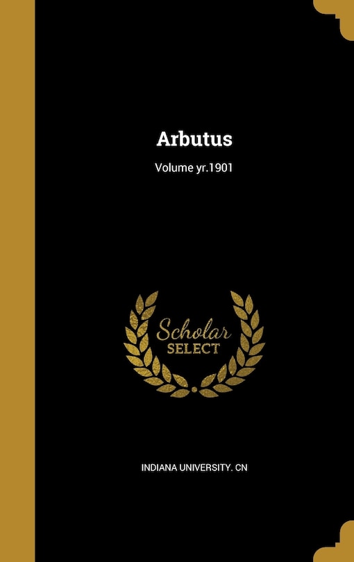 Arbutus; Volume yr.1901