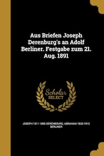 Couverture_Aus Briefen Joseph Derenburg's an Adolf Berliner. Festgabe zum 21. Aug. 1891