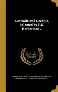 Couverture_Australia and Oceania, Selected by F.D. Herbertson ..