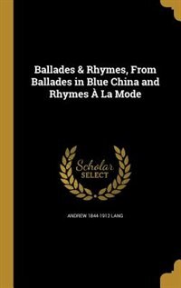 Couverture_Ballades & Rhymes, From Ballades in Blue China and Rhymes À La Mode