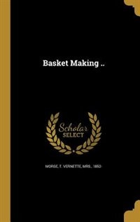 Basket Making ..