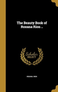 Front cover_The Beauty Book of Roxana Rion ..
