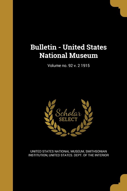 Front cover_Bulletin - United States National Museum; Volume no. 92 v. 2 1915