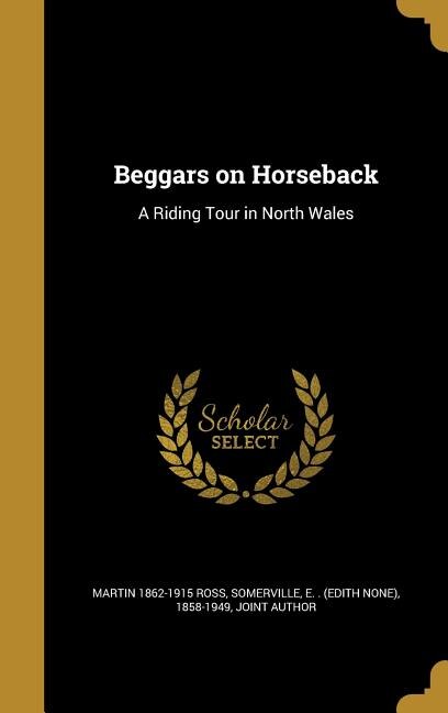 Beggars on Horseback: A Riding Tour in North Wales