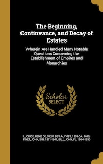 Front cover_The Beginning, Continvance, and Decay of Estates