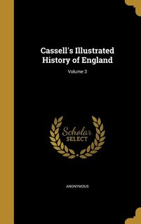 Couverture_Cassell's Illustrated History of England; Volume 3