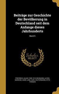 Front cover_Beiträge zur Geschichte der Bevölkerung in Deutschland seit dem Anfange dieses Jahrhunderts; Band 5