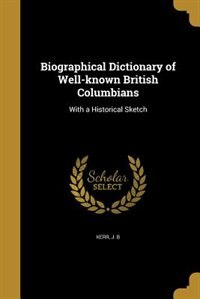 Couverture_Biographical Dictionary of Well-known British Columbians