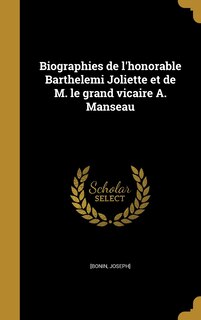 Front cover_Biographies de l'honorable Barthelemi Joliette et de M. le grand vicaire A. Manseau