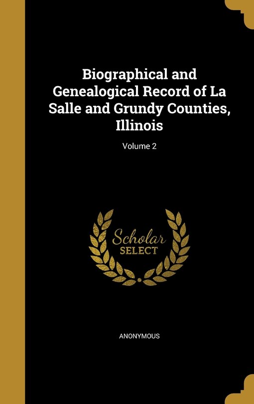 Couverture_Biographical and Genealogical Record of La Salle and Grundy Counties, Illinois; Volume 2